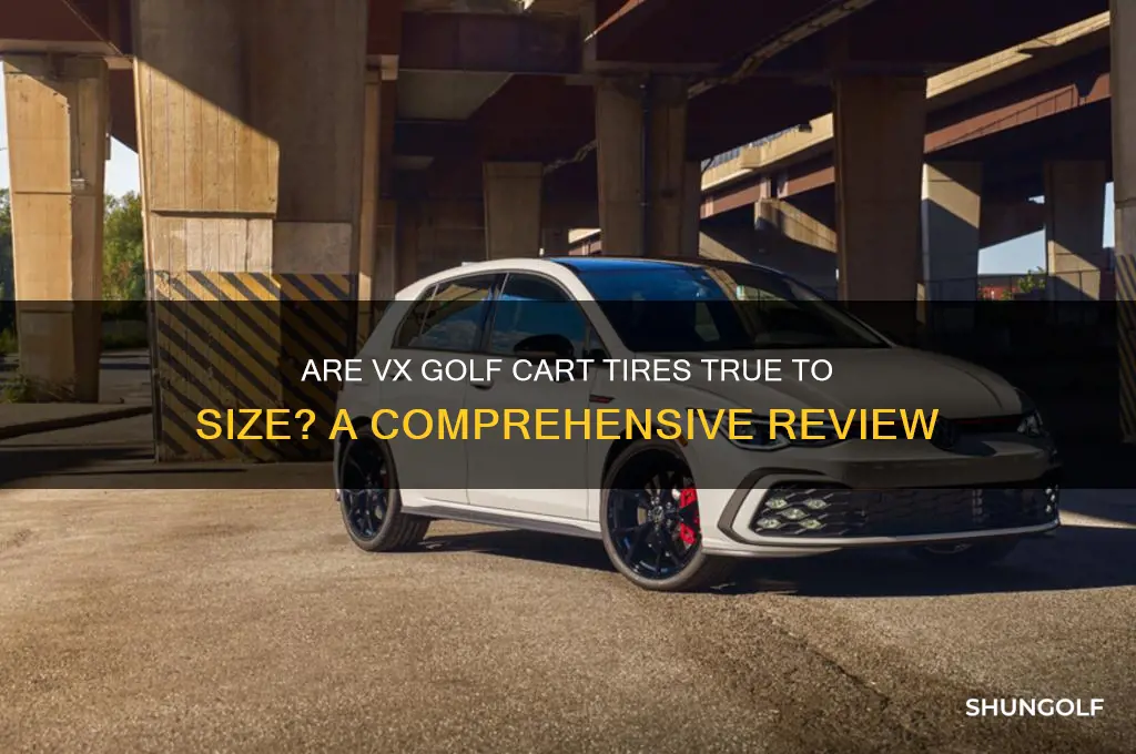 are vx golf cart tires true to size