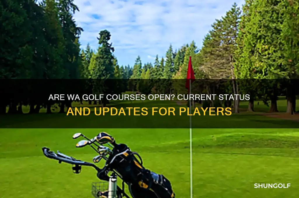are wa golf courses open