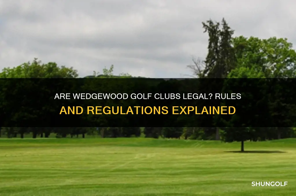 are wedgewood golf clubs legal