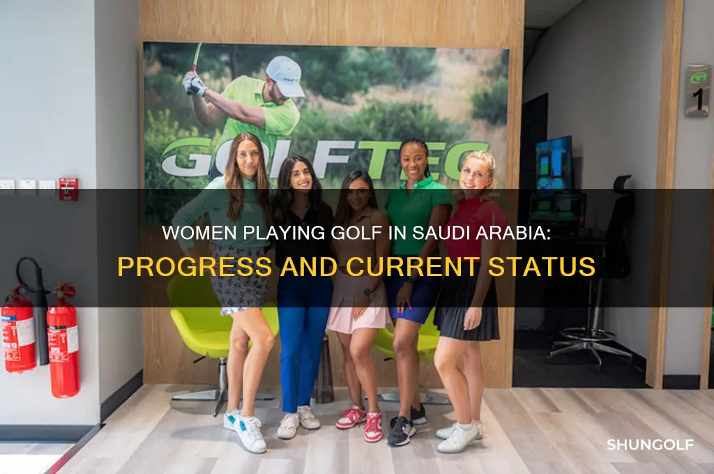 are women allowed to play golf in saudi arabia