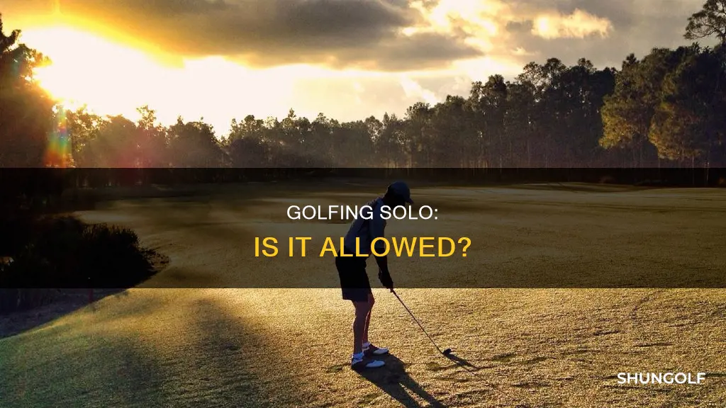 are you allowed to golf alone