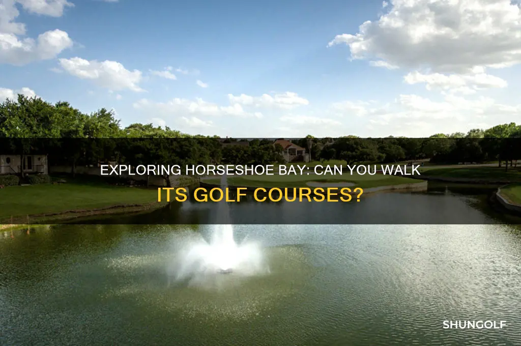 are you allowed to walk horseshoe bay golf courses