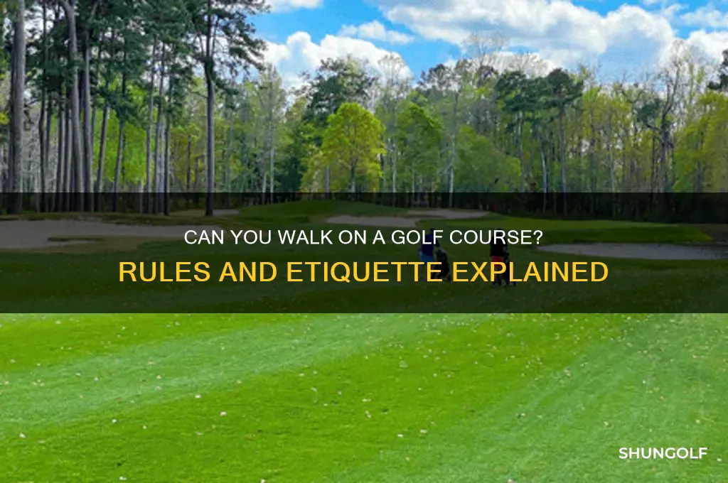 are you allowed to walk on a golf course