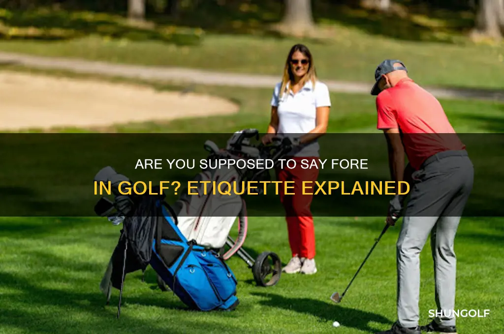 are you supposed to say fore in golf