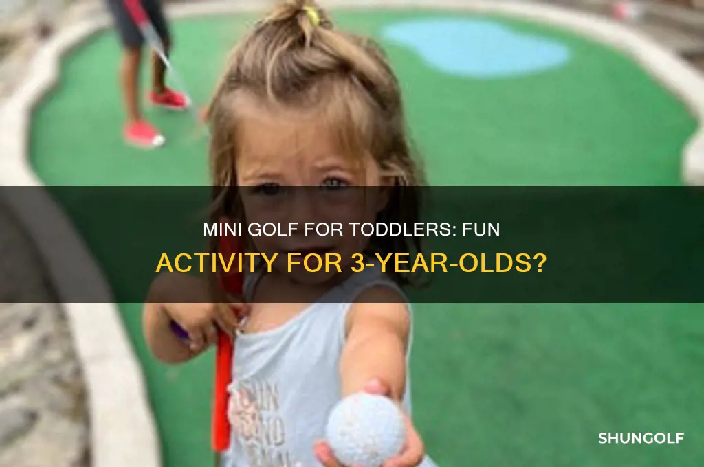 can 3 year olds play mini golf
