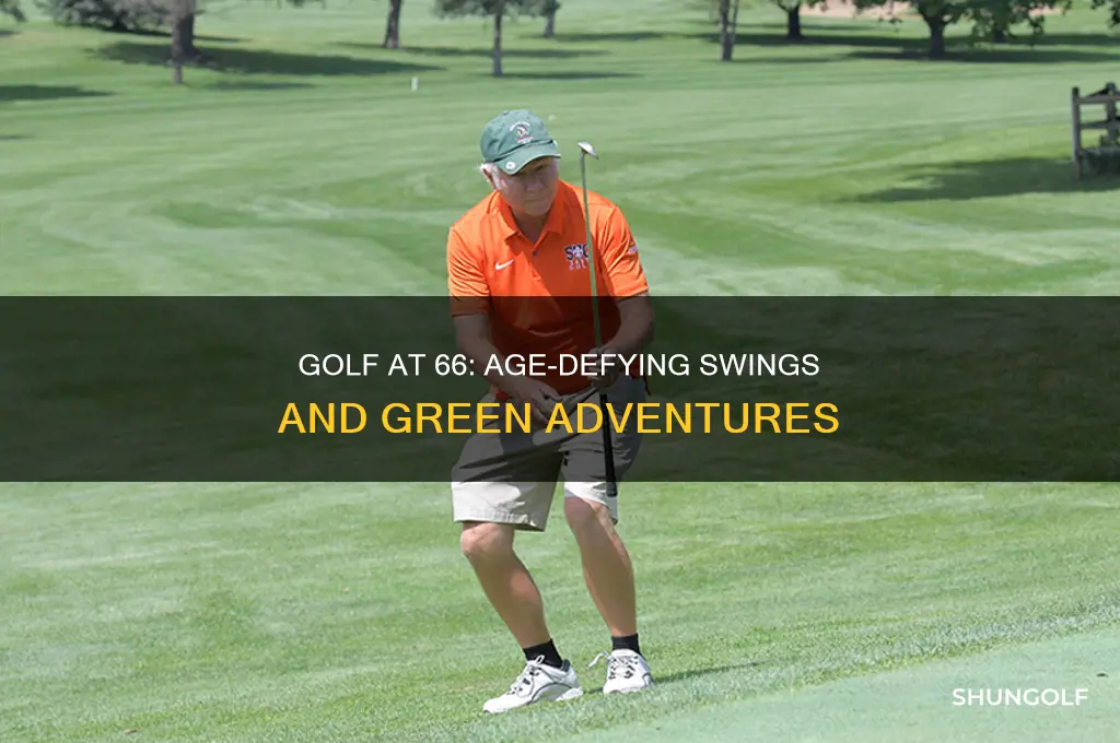 can a 66 year old man play golf