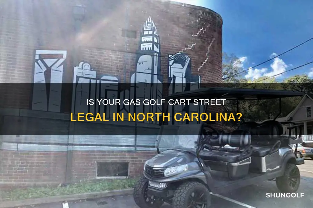 can a gas golf cart be street legal in nc