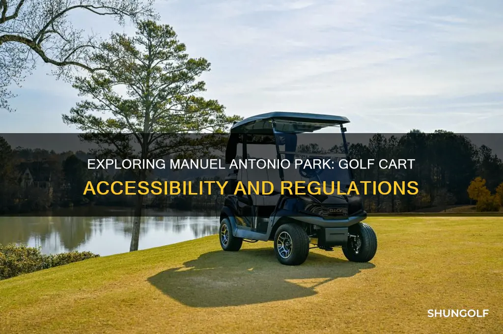 can a golf cart be used inside manuel antonio park