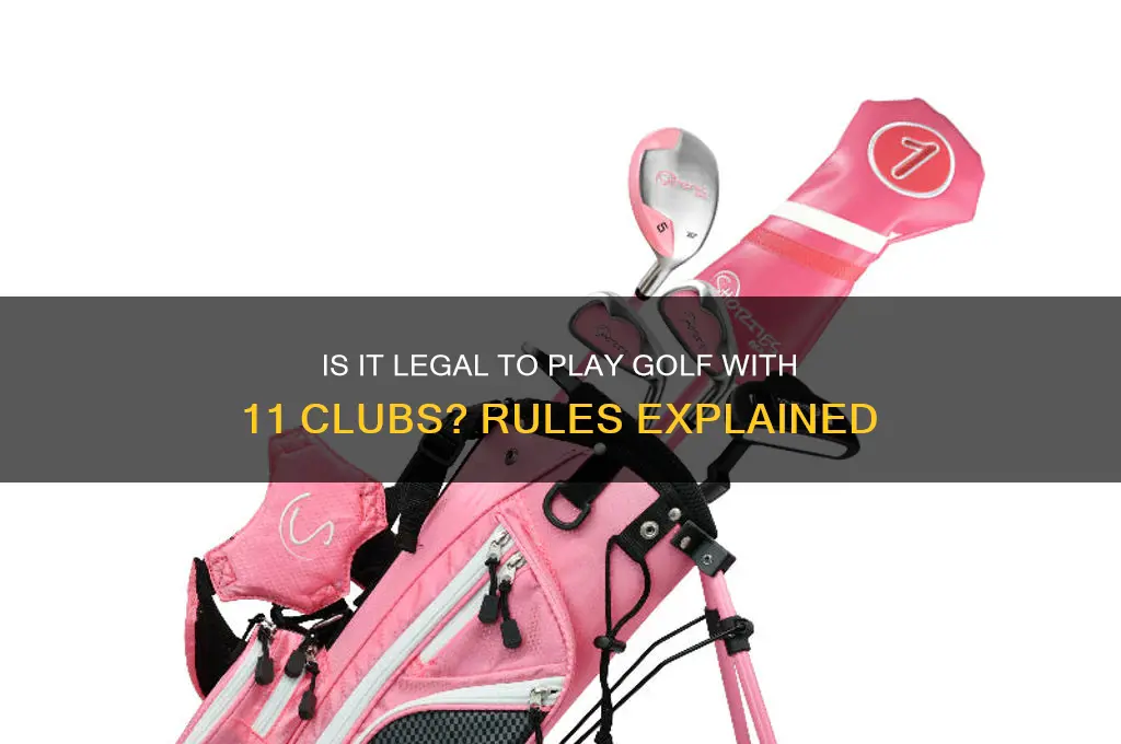 can a golfer play with 11 clubs