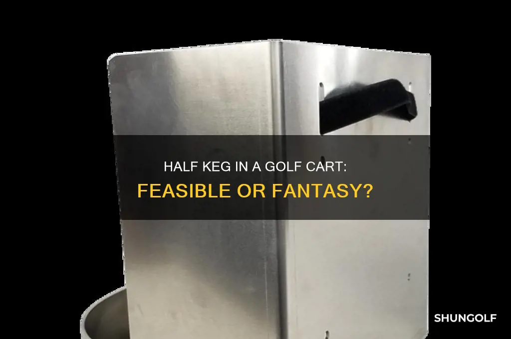 can a half keg fit in a golf cart