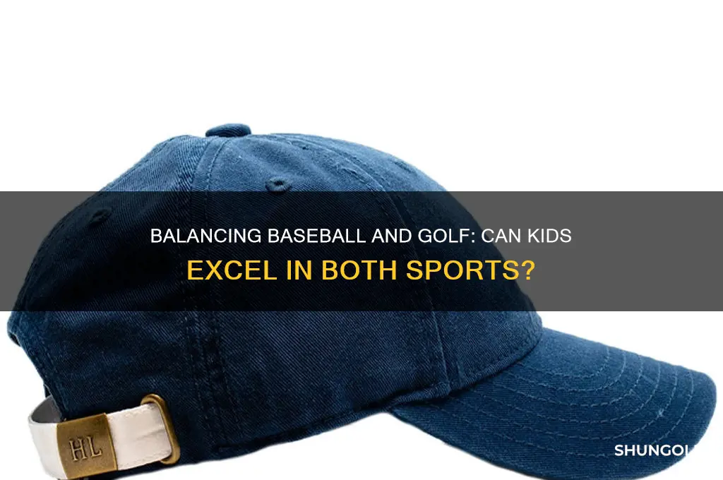 can a kid play baseball and golf