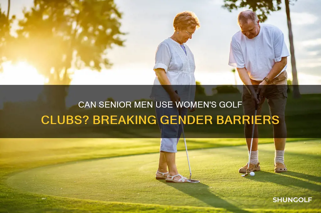 can a senior male use a ladies golf club
