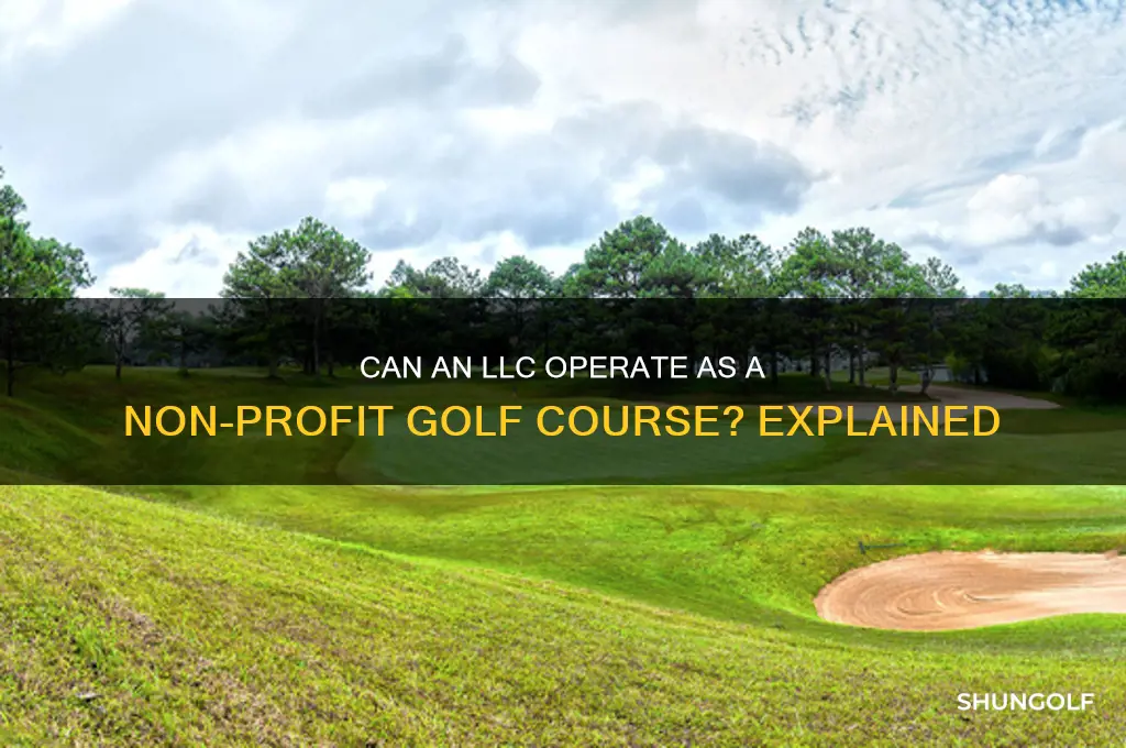 can an llc be a non profit golf course