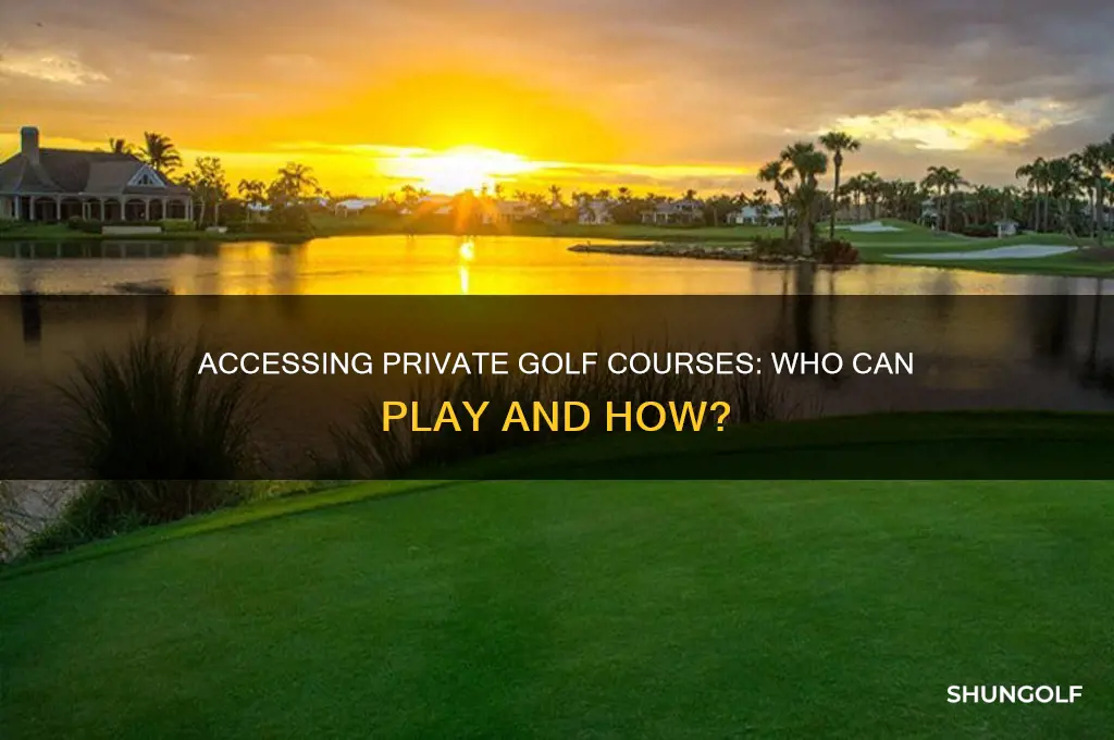 can anyone play at a private golf course