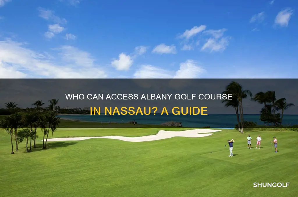 can anyone play the albany golf course in nassau