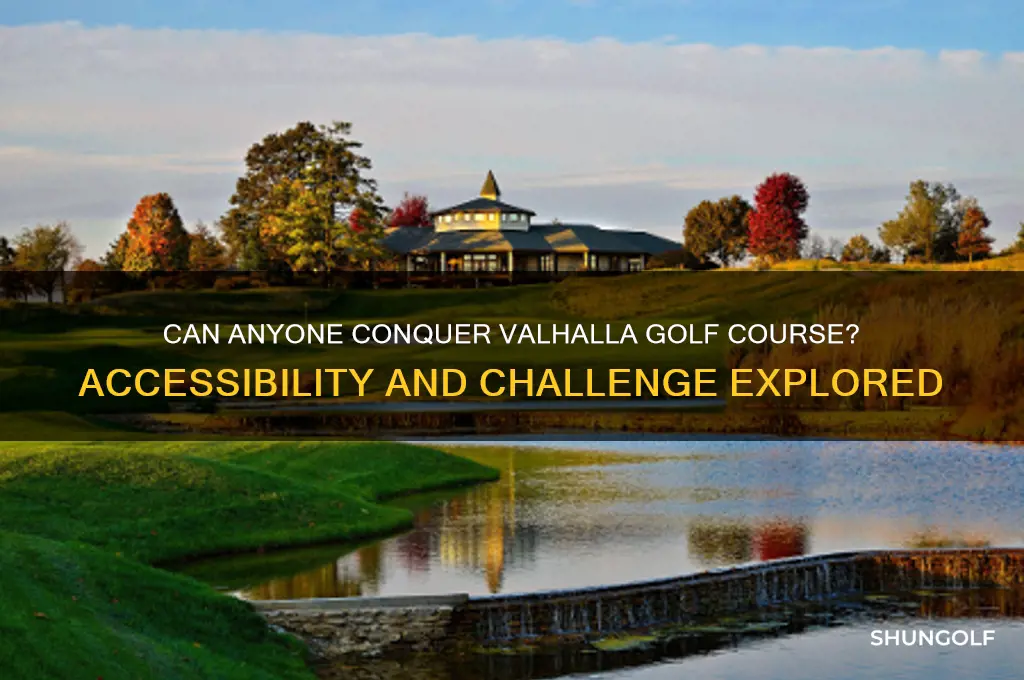 can anyone play valhalla golf course