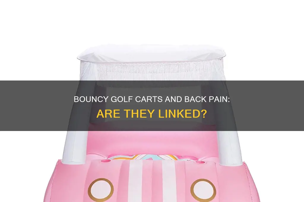 can bouncy golf carts cause back damage