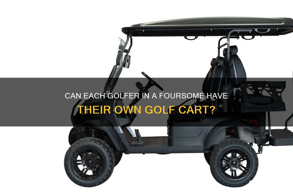 can each player ina foursome have their own golf cart