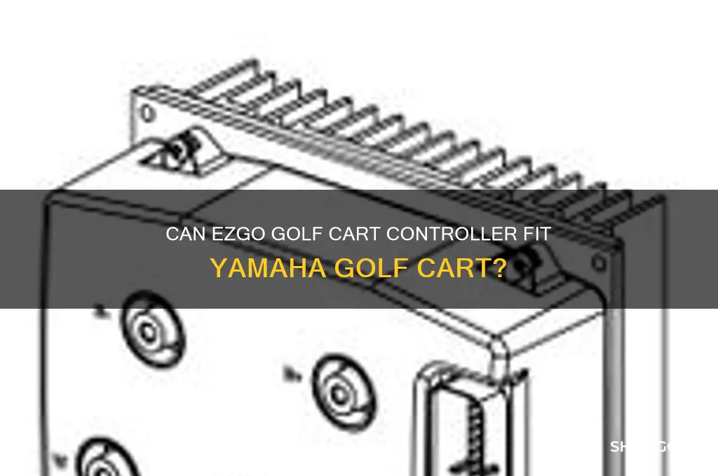 can ezgo golf cart controller fit yamaha golf cart