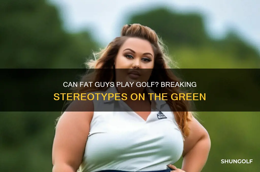 can fat guys play golf