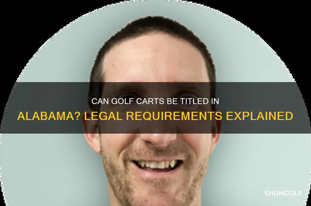 can golf carts be titled in alabama