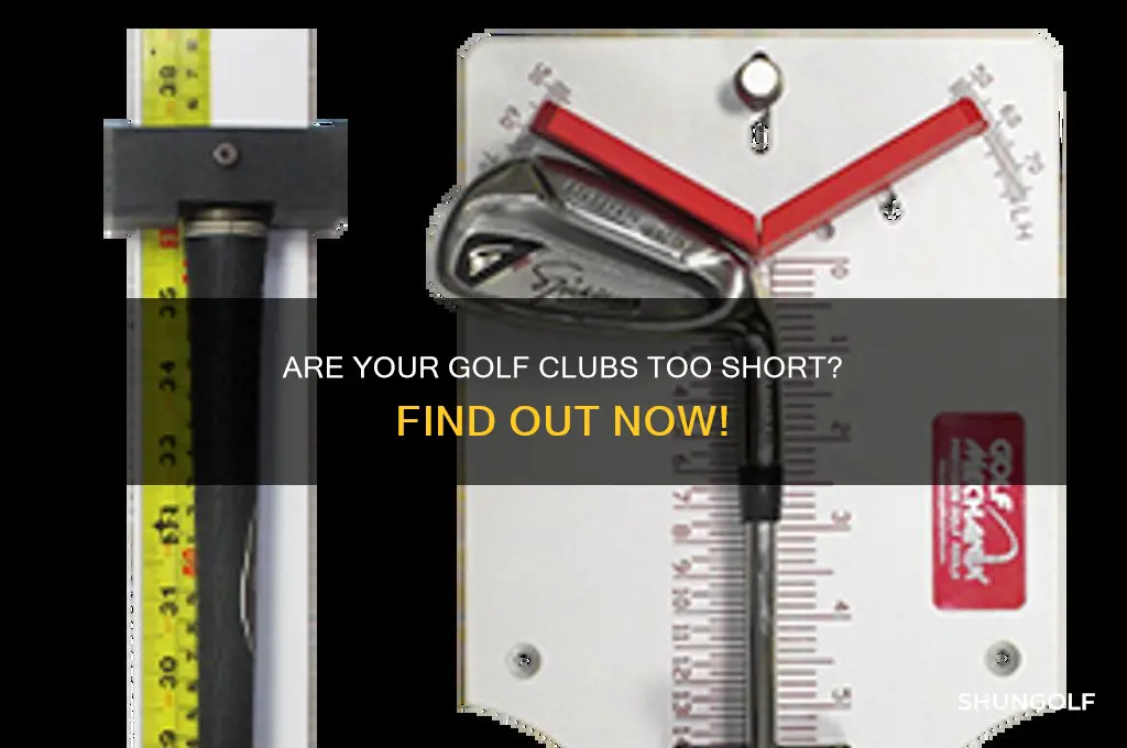 can golf clubs be too short