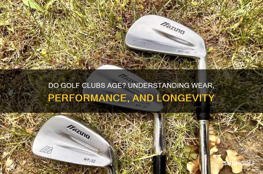 can golf clubs get old