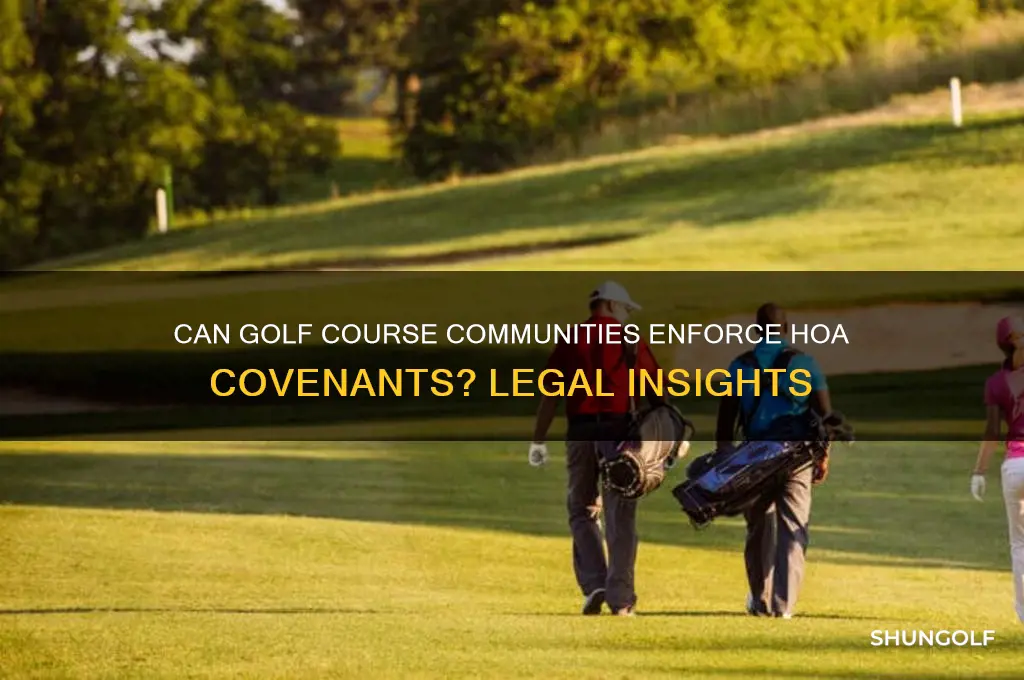 can golf course enforce hoa covenants