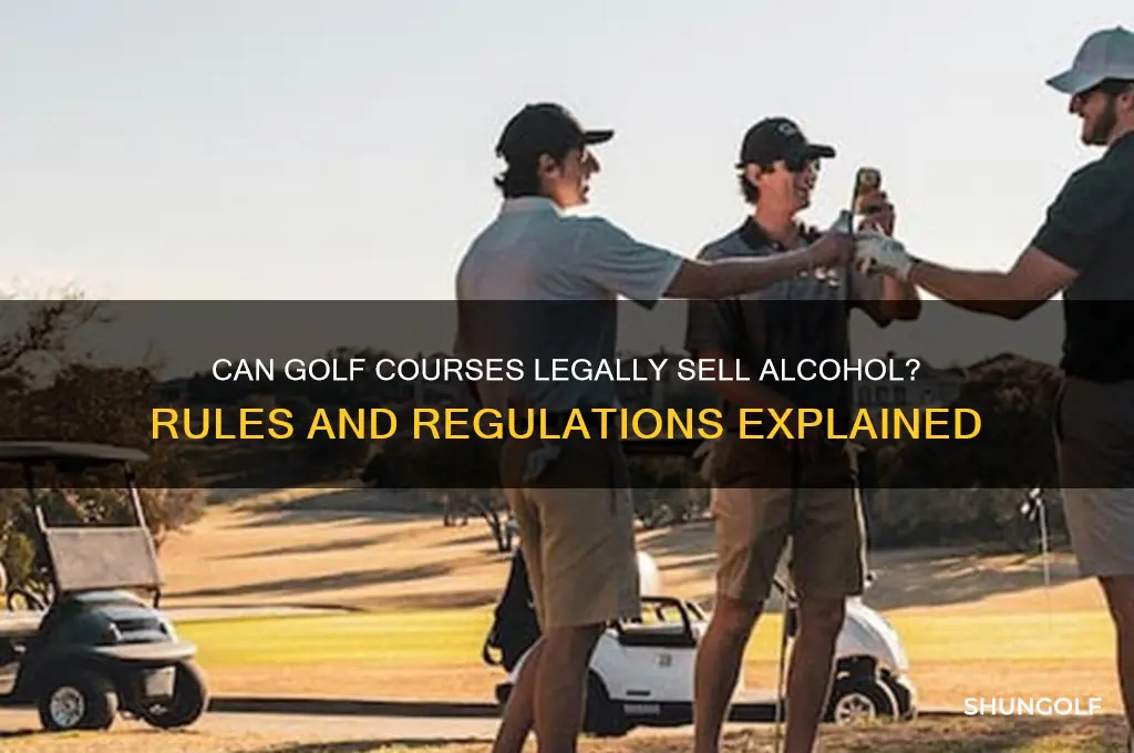 can golf courses sell alcohol
