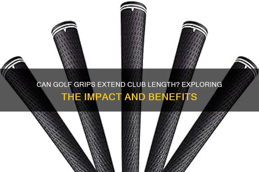 can grips make golf club longer