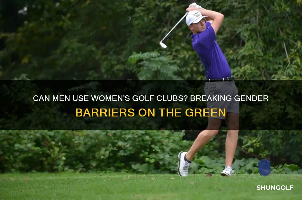 can guys use ladies golf clubs