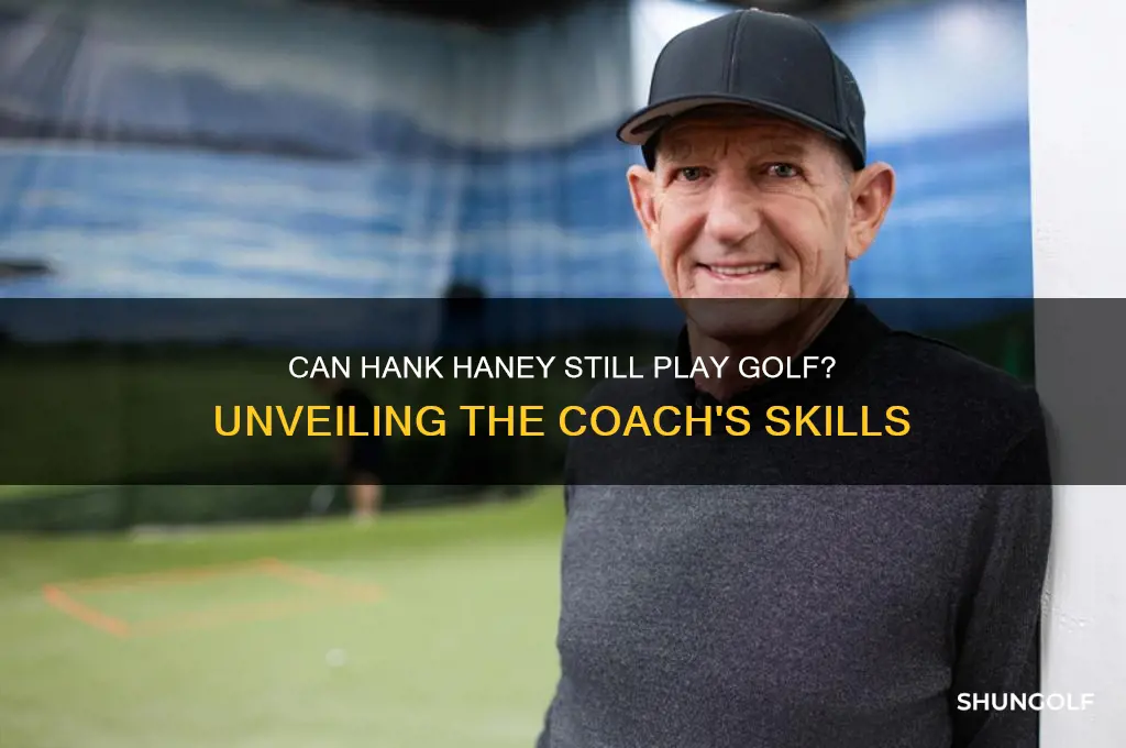can hank haney play golf