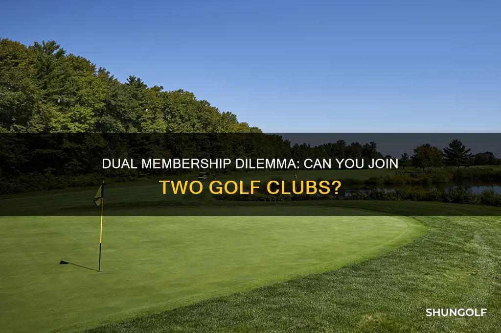 can i be a member of two golf clubs