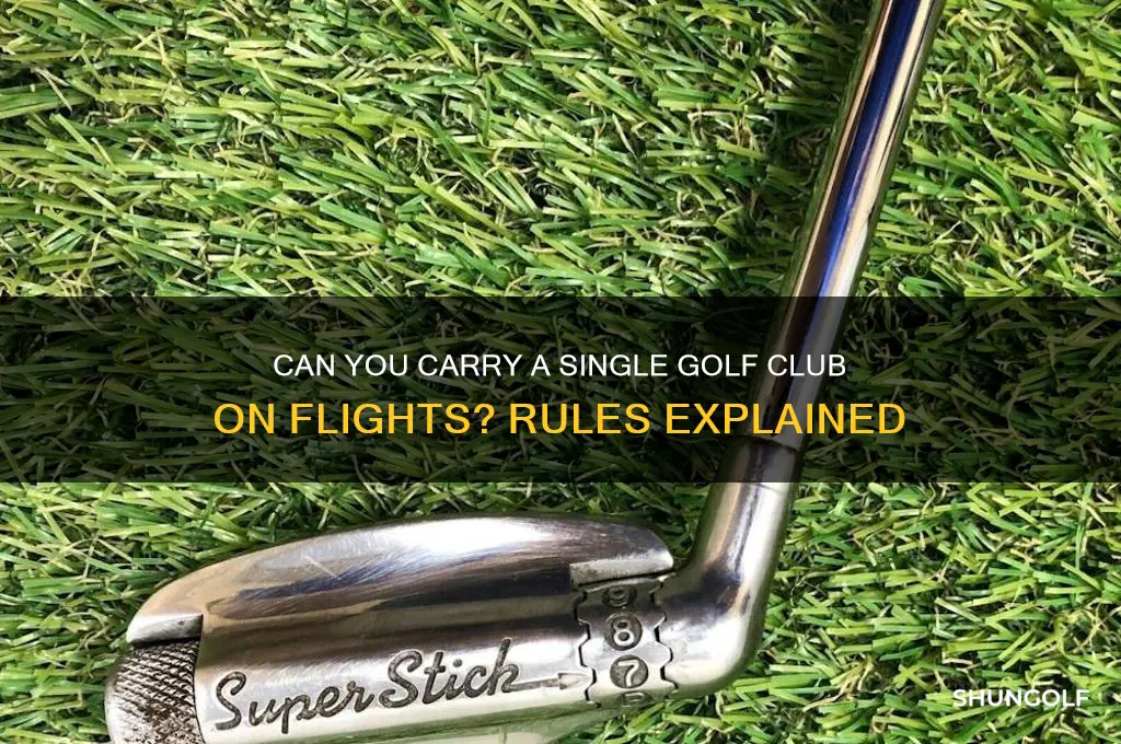 can i carry on a single golf club