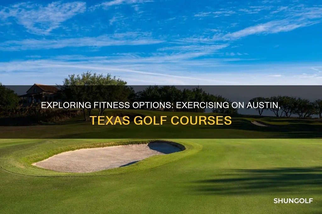 can i exercise in golf course austin texas