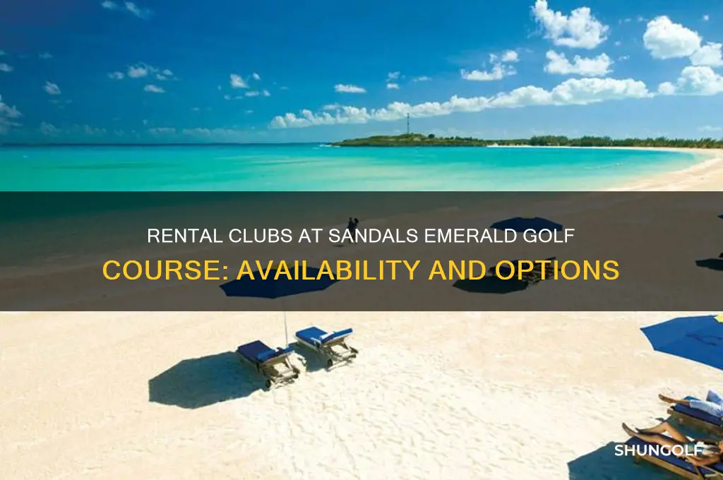 can i find rental clubs in sandals emerald golf course
