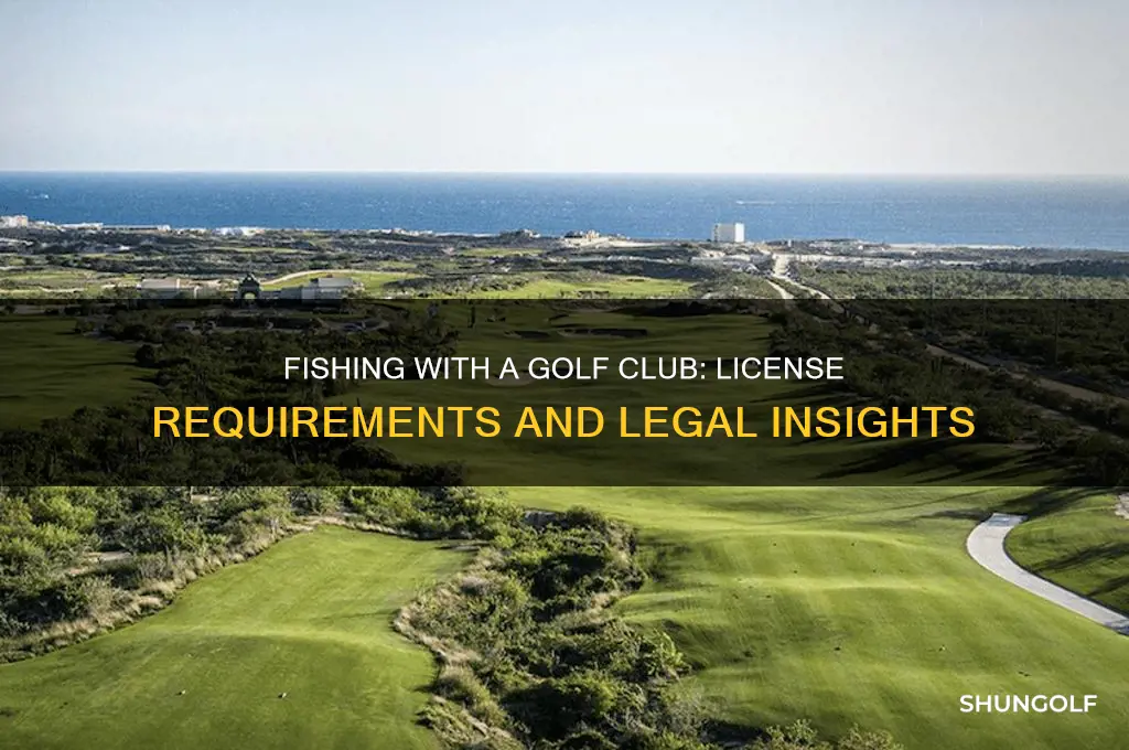can i fish with a golf club without license