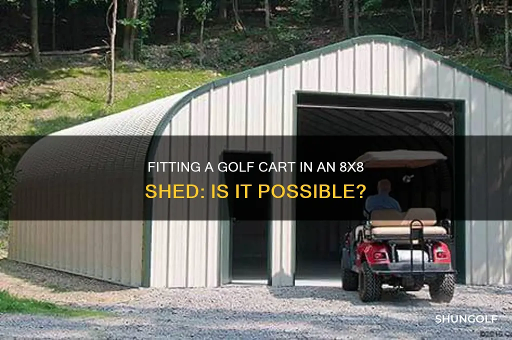 can i fit a golf cart in a 8x8 shed