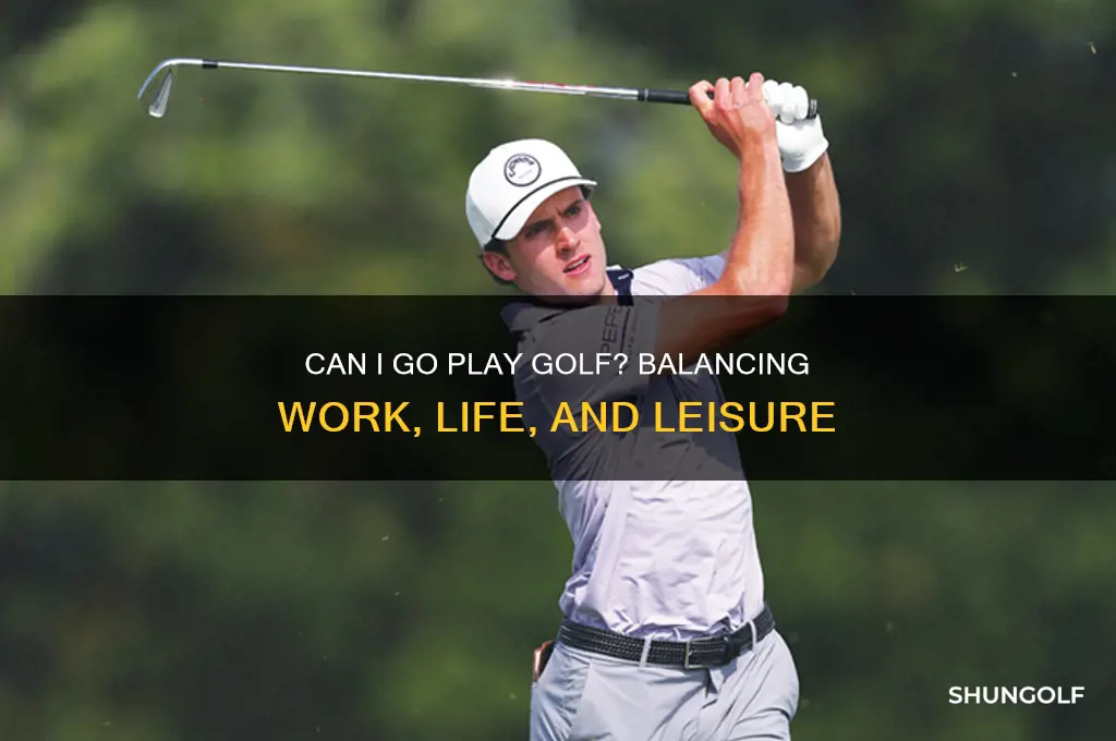 can i go play golf
