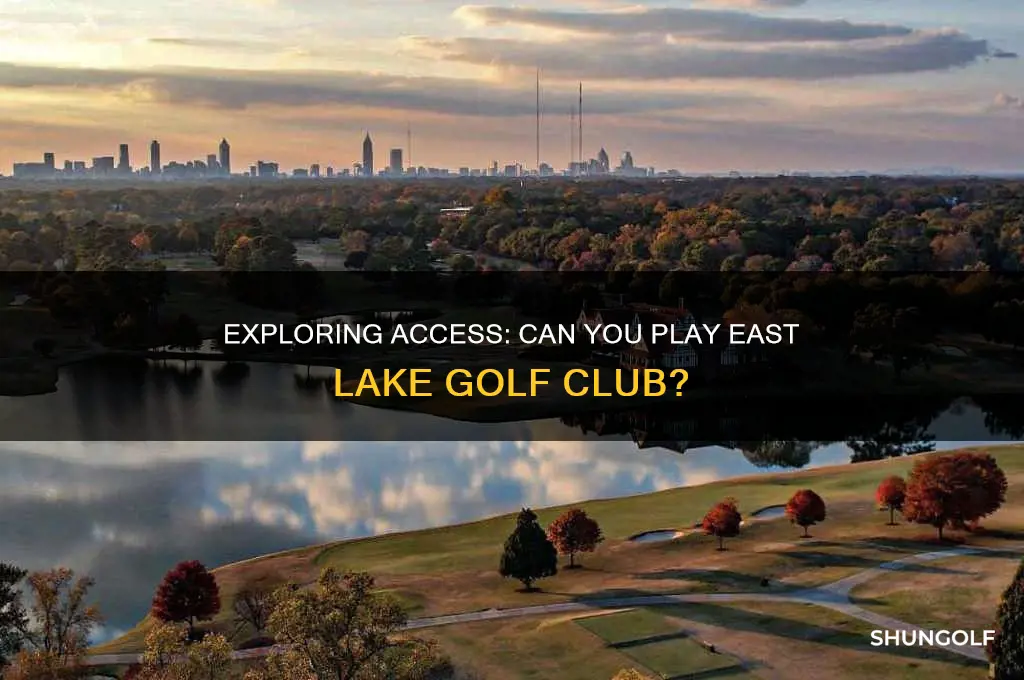 can i play east lake golf club