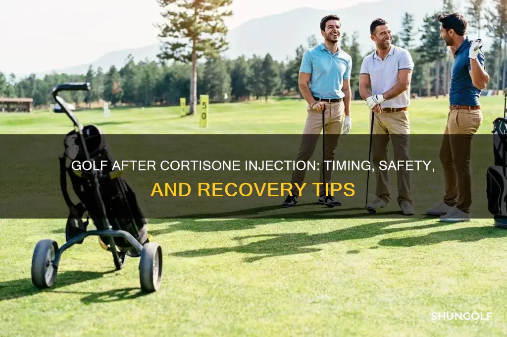 can i play golf after a cortisone injection