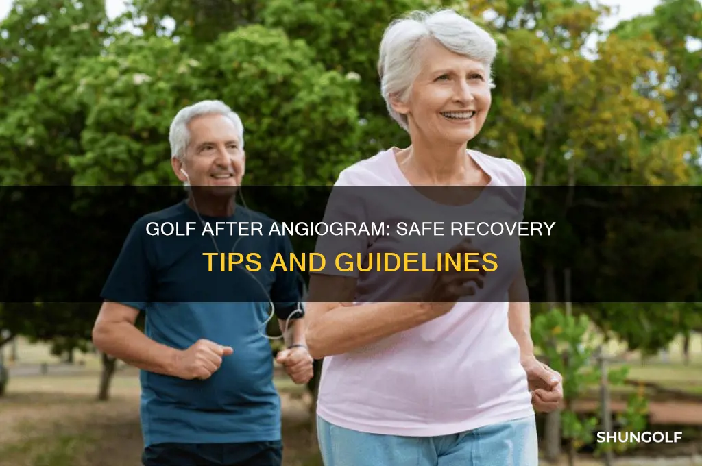 can i play golf after an angiogram