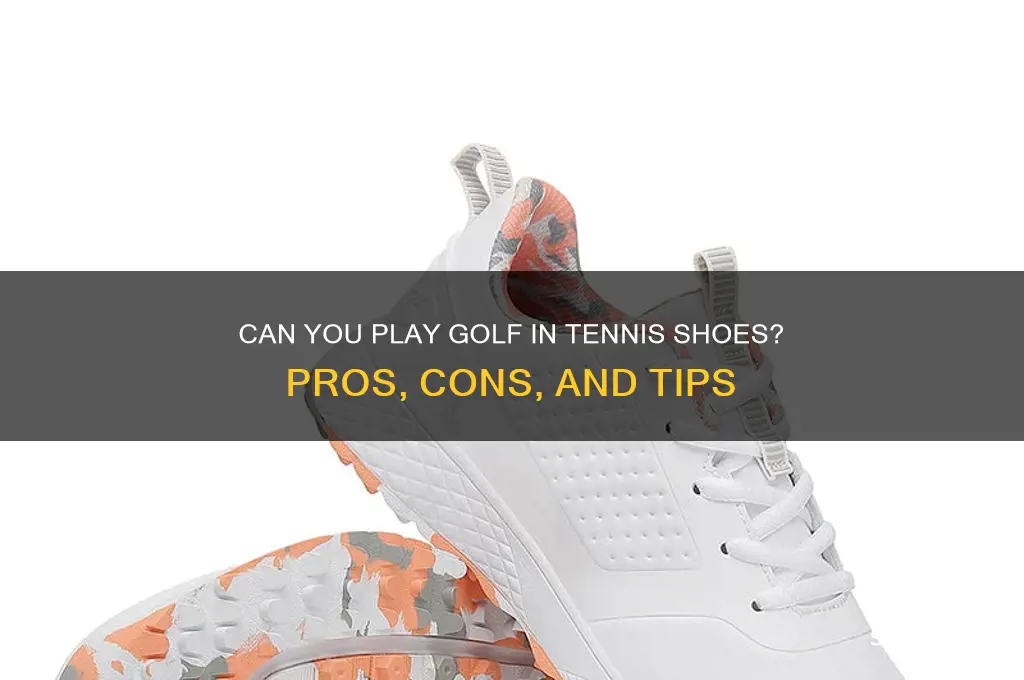 can i play golf in tennis shoes