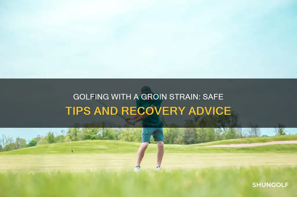 can i play golf with a groin strain