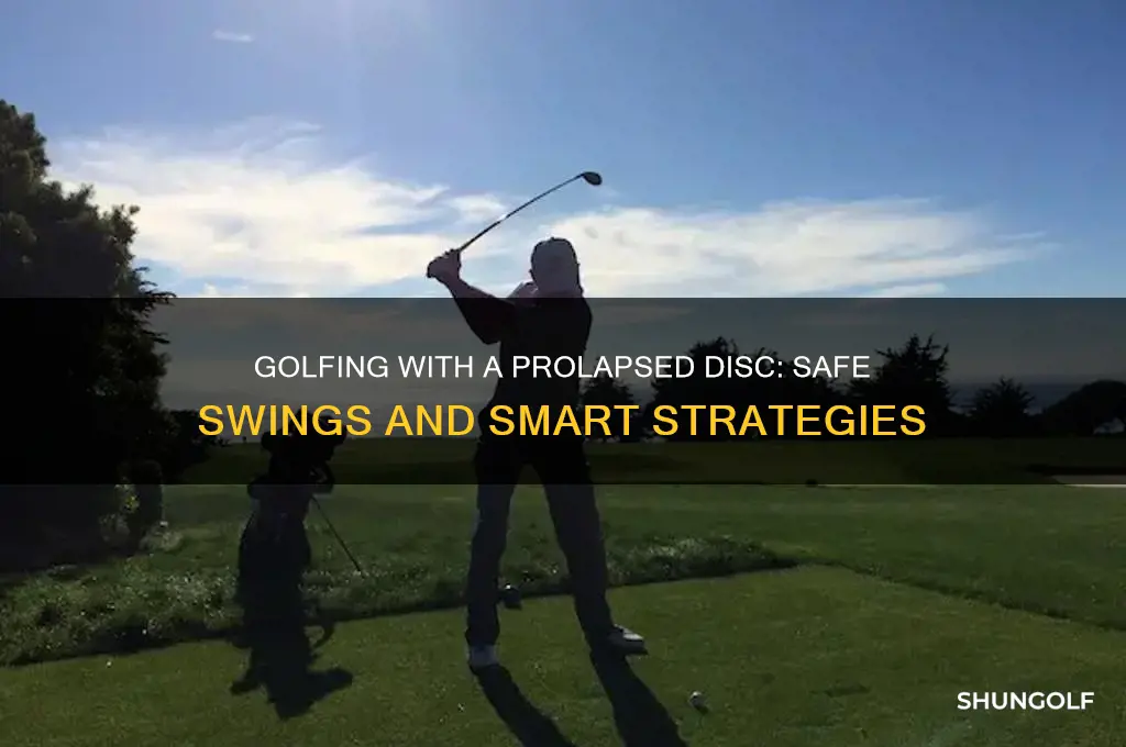 can i play golf with a prolapsed disc