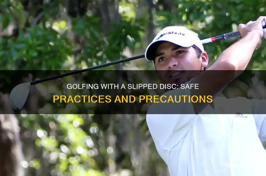 can i play golf with a slipped disc