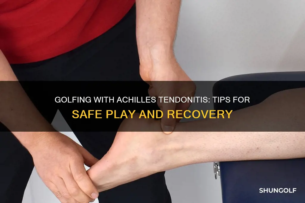 can i play golf with achilles tendonitis