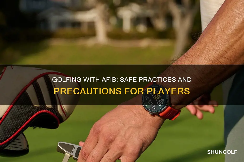 can i play golf with afib