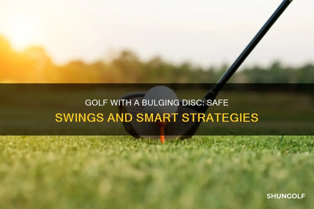 can i play golf with bulging disc