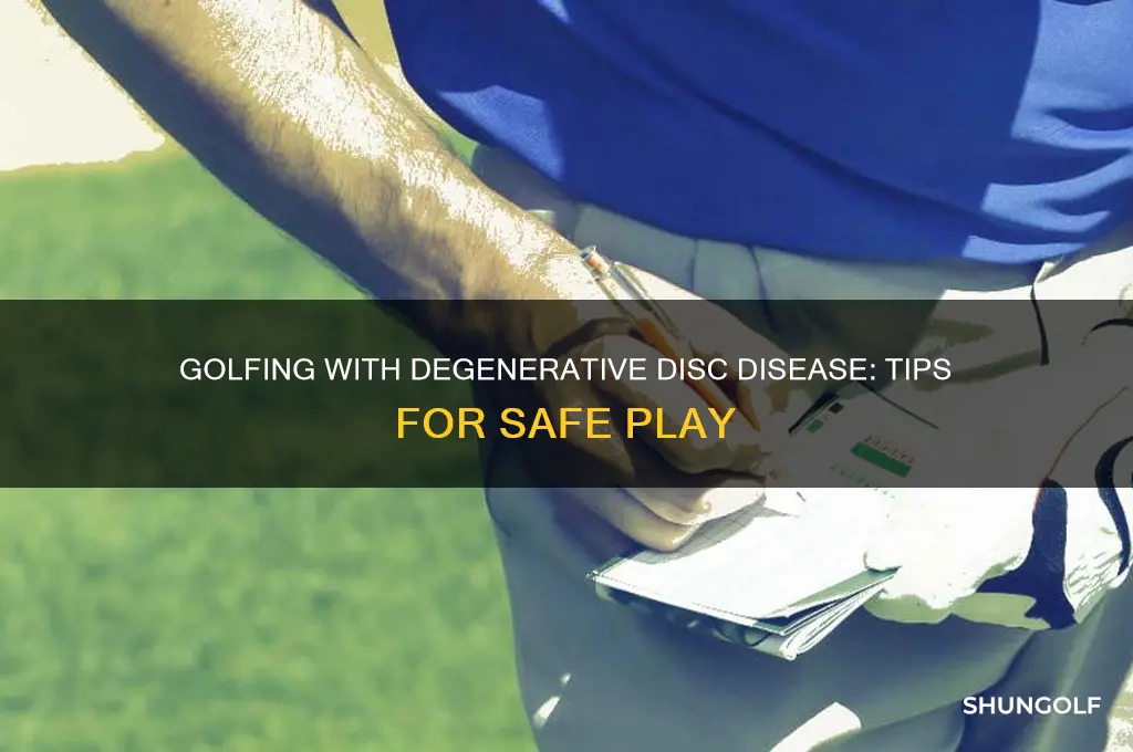 can i play golf with degenerative disc disease